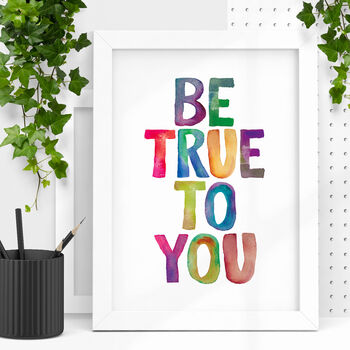 'Be True To You' Watercolour Print, 2 of 5