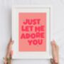 Just Let Me Adore You Print, thumbnail 2 of 5