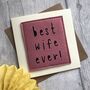 Best Wife Ever! Felt Birthday/Anniversary Card, thumbnail 1 of 2