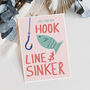 Hook, Line And Sinker Cute Valentine's Card, thumbnail 3 of 5