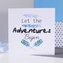 'Let The Adventures Begin' Card, thumbnail 2 of 2