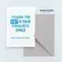 I Know The Cat Is Your Favourite Child Funny Father's Day Card, thumbnail 4 of 4