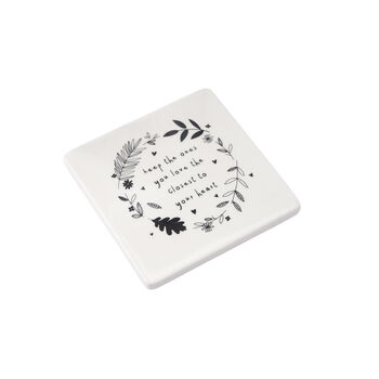 Ceramic 'Keep The Ones You…' Send With Love Coaster, 2 of 2