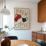 Brew Coffee Hand Painted Kitchen Wall Art Print, thumbnail 5 of 7
