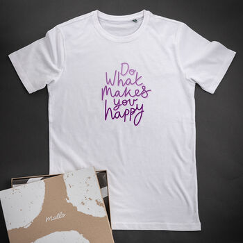'Do What Makes You Happy' Motivational T Shirt, 2 of 6