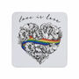 Love Is Love Single Coaster, Gay Pride Supporting Lgbt, thumbnail 3 of 6