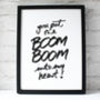 Boom Boom Into My Heart Monochrome Print, thumbnail 1 of 2