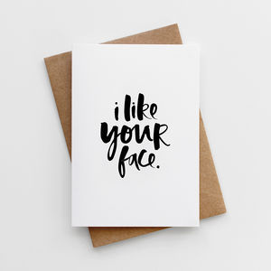 'I Like Your Face' Valentine's Card By Too Wordy