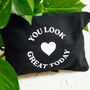 You Look Great Today Cosmetic Bag, thumbnail 2 of 3
