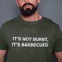 It's Not Burnt It's Barbecued Funny BBQ Slogan T Shirt, thumbnail 1 of 2