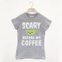 Scary Before Coffee Women’s Halloween Slogan T Shirt, thumbnail 1 of 2