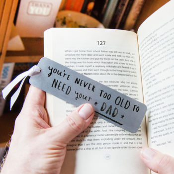 'Never Too Old To Need Your Dad' Bookmark, 2 of 10