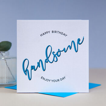 Happy Birthday 'Handsome' Card, 2 of 3