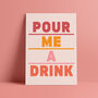 'Pour Me A Drink' Print, thumbnail 4 of 11