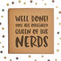 Well Done King/Queen Of The Nerds Square Card, thumbnail 2 of 2