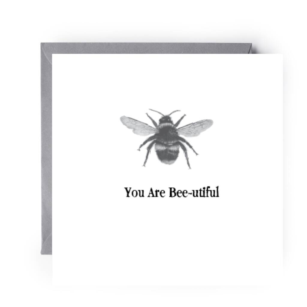 You Are Bee Utiful Greeting Card, 1 of 4