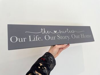 Personalised Wooden Wall Sign – “Our Life. Our Story. Our Home.” Family Name Plaque, 2 of 7