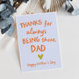 Thanks For Always Being There Dad Father's Day Card, thumbnail 3 of 4