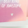 You're The Best Kind Of Awesome Card, thumbnail 4 of 4