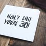 Funny 30th Birthday Card 'Holy Shit You're 30!', thumbnail 2 of 3