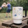Personalised Out Of This World Dad Travel Mug, thumbnail 1 of 3
