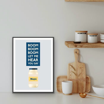 Boom Boom Boom Let Me Here You Say Mayo Kitchen Print, 3 of 3