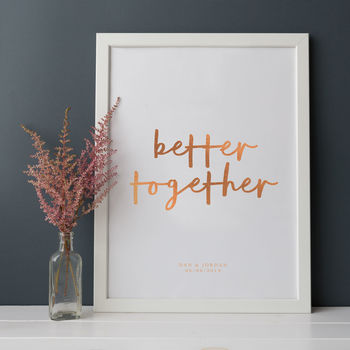 Personalised 'Better Together' Foil Wedding Print, 2 of 3