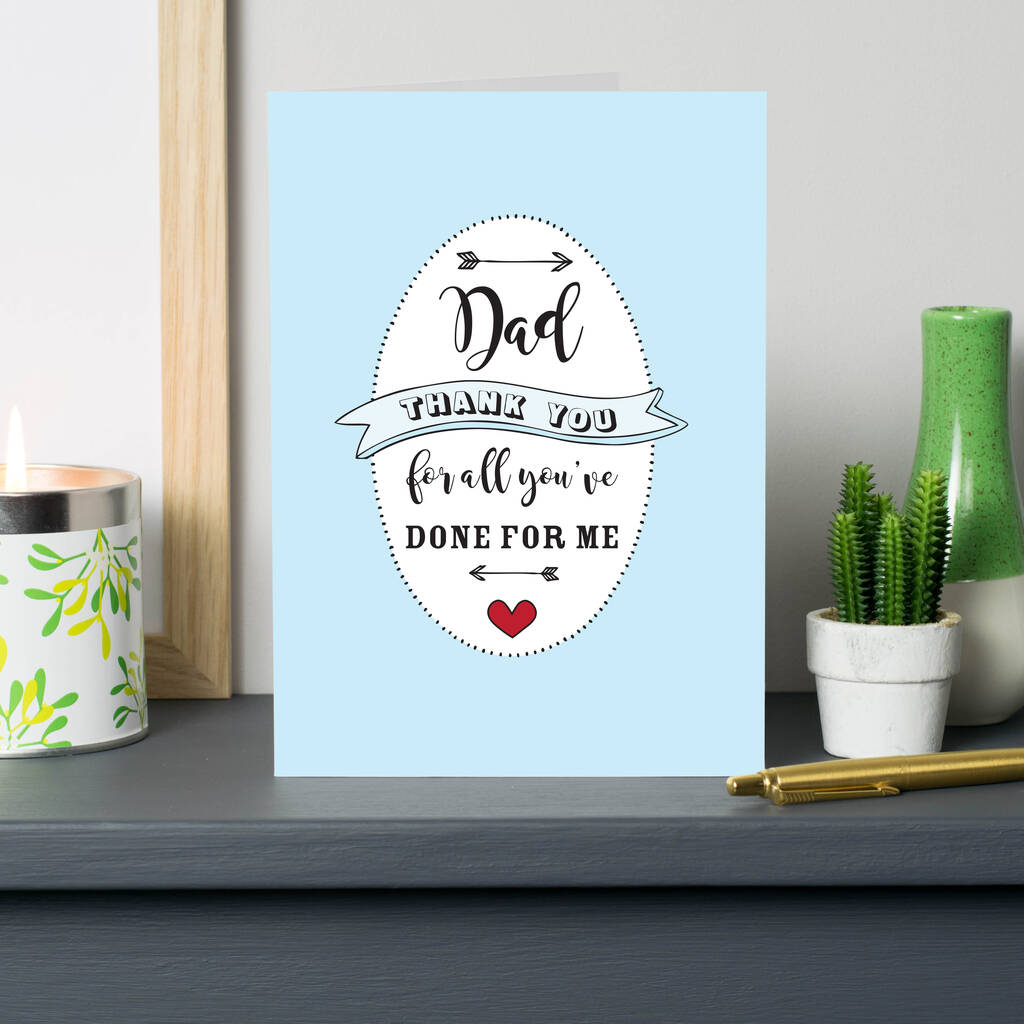 'Dad Thank You For All You've Done For Us' A6 Card, 1 of 3