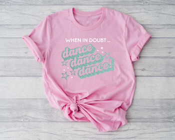 When In Doubt, Dance Dance Dance T Shirt In Grey, 7 of 10