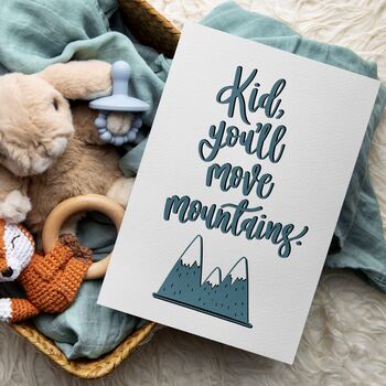 Kid You'll Move Mountains Print, 2 of 4