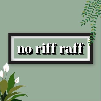 Framed No Riff Raff Typography Print, 6 of 10