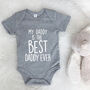 'My Daddy Is The Best…' Personalised Babygrow, thumbnail 1 of 8