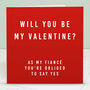 'Fiancée Be My Valentine' Valentine's Day Card, thumbnail 3 of 3