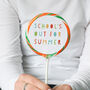 Schools Out For Summer Giant Lollipop, thumbnail 1 of 3
