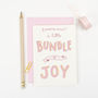 'Bundle Of Joy' New Baby Girl Card, thumbnail 1 of 2