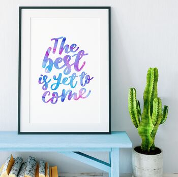 The Best Is Yet To Come Typography Print, 3 of 7
