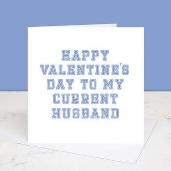 To My Current Husband Valentine's Day Card, 2 of 2