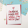 Much More Me With You Valentines Card, thumbnail 2 of 2