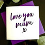 Love You Mother's Day Card, thumbnail 1 of 4