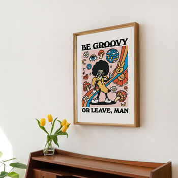 'Be Groovy Or Leave Man' 80s Home Decor Print, 2 of 8