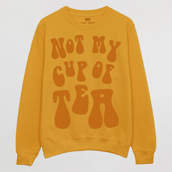 Not My Cup Of Tea Women’s Slogan Sweatshirt, 3 of 3