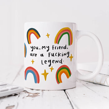 Personalised Mug 'You My Friend Are A Fucking Legend', 4 of 5