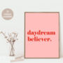 Daydream Believer Quote Positivity Art Print, thumbnail 1 of 5