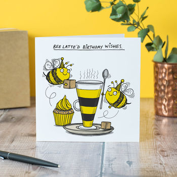 Bee Latte'd Birthday Wishes Card, 2 of 2
