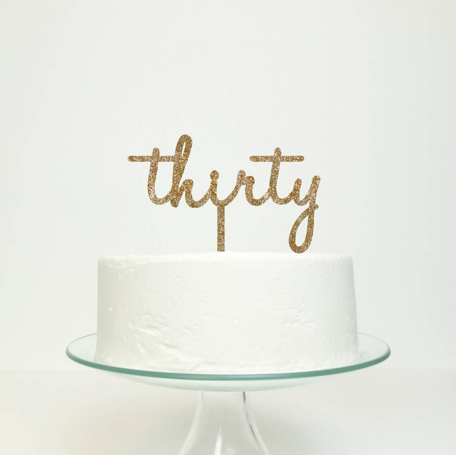 Thirty Cake Topper By Miss Cake 