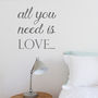 All You Need Is Love Wall Sticker Quote, thumbnail 1 of 3