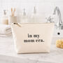 Personalised Makeup Travel Bag Gift For New Mum In My Mom Era Mothers Day Gift Idea, thumbnail 2 of 7