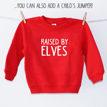 Daddy Elf, Mummy Elf, Raised By Elves Family Jumper Set, 2 of 3