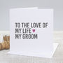 'To My Groom' Wedding Day Card, thumbnail 1 of 2