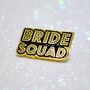 Bride Squad Bachelorette~Hen Party Enamel Lapel Pins, thumbnail 1 of 11
